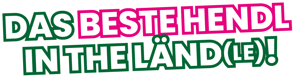 Das beste Hendl in the Länd(le)!